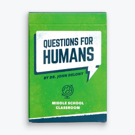 Questions for Humans by Dr. John Delony: Middle School Classroom 