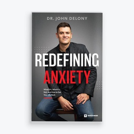 Redefining Anxiety Quick Read Book by Dr. John Delony