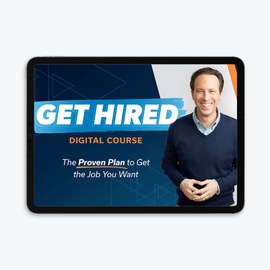 Get Hired Digital Course: The Proven Plan to Get the Job You Want