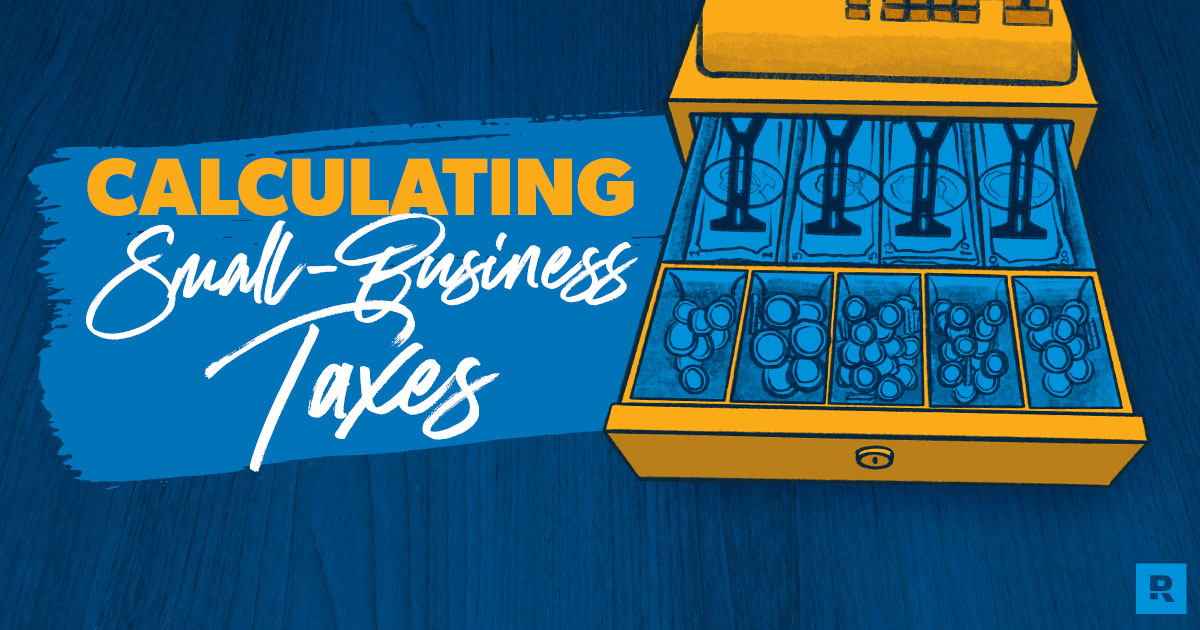 How to Calculate Taxes for Your Business 