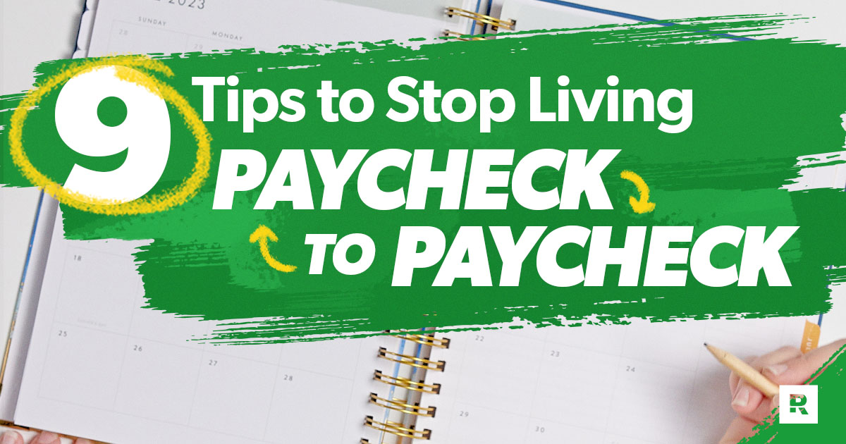 9 Tips to Stop Living Paycheck to Paycheck