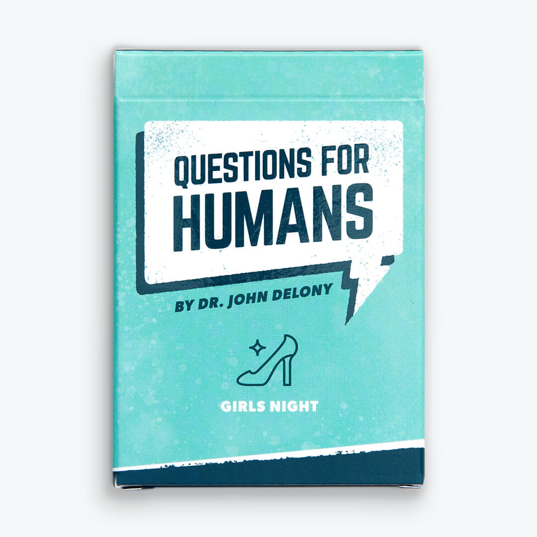 Questions for Humans by Dr. John Delony: Girls Night