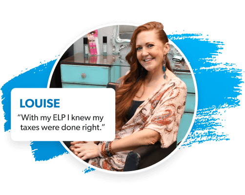 "With my ELP I knew my taxes were done right." —Louise
