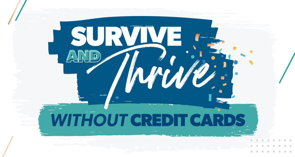Survive and Thrive Without Credit Cards